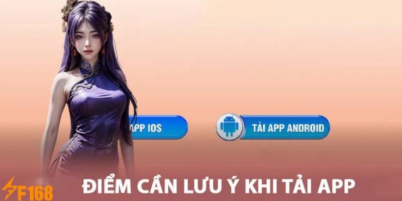 Tải App F168 - Hướng Dẫn Thực Hiện An Toàn Trên Mọi Thiết Bị 6 Hội viên cần lưu ý nhiều vấn đề quan trọng khi tải phần mềm cá cược tại nhà cái