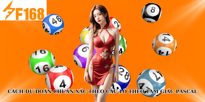 Kinh Nghiệm Soi Cầu Lô Theo Tam Giác Pascal Tại F168 6 Cách dự đoán chuẩn xác theo cầu lô theo tam giác Pascal